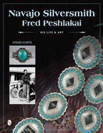 Navajo silversmith fred peshlakai - his life & art
