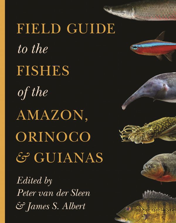 Field Guide to the Fishes of the Amazon, Orinoco, and Guianas | 0:e upplagan
