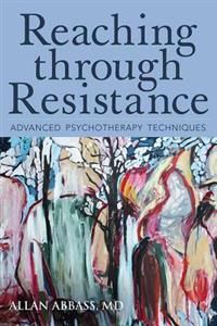 Reaching Through Resistance: Advanced Psychotherapy Techniques | 1:a upplagan