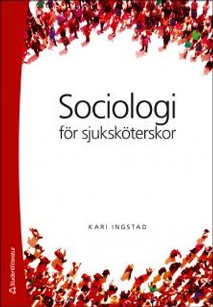 Sociologi för sjuksköterskor | 1:a upplagan