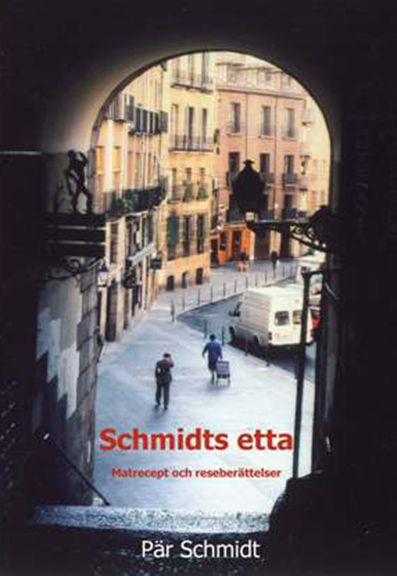 Schmidts etta : matrecept och reseberättelser | 0:e upplagan
