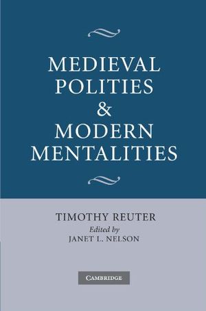 Medieval Polities and Modern Mentalities