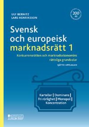 Svensk och europeisk marknadsrätt I : Konkurrensrätten och marknadsekonomin | 6:e upplagan