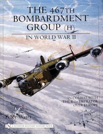 467th bombardment group (h) in world war ii - in combat with the b-24 liber