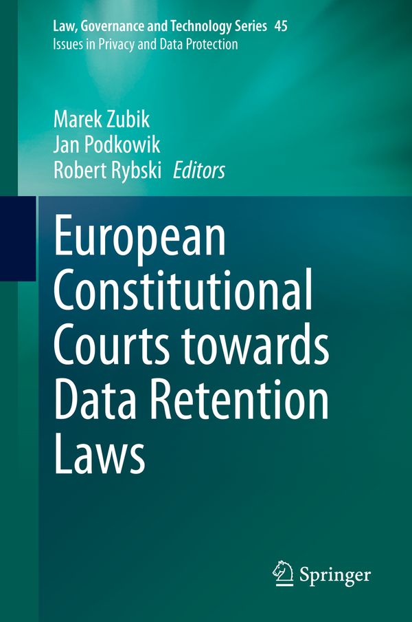 European Constitutional Courts towards Data Retention Laws | 1:a upplagan