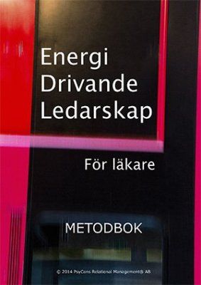 Energi drivande ledarskap för läkare : metodbok | 0:e upplagan