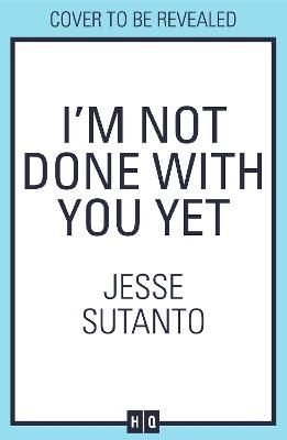 I'm Not Done With You Yet | 0:e upplagan