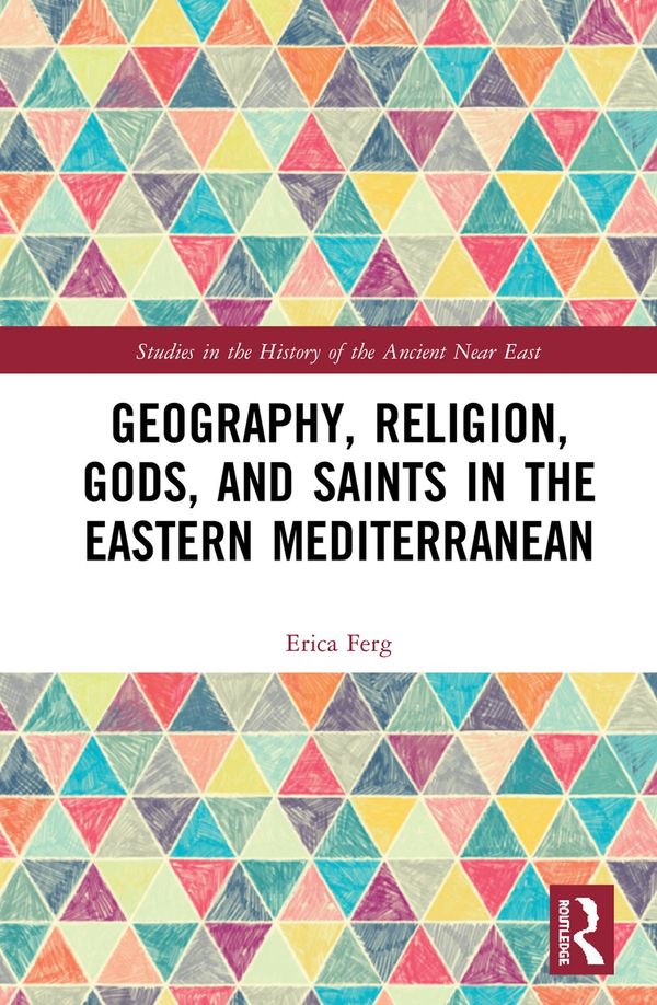 Geography, Religion, Gods, and Saints in the Eastern Mediterranean | 1:a upplagan