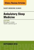 Ambulatory Sleep Medicine, An Issue of Sleep Medicine Clinics | 0:e upplagan
