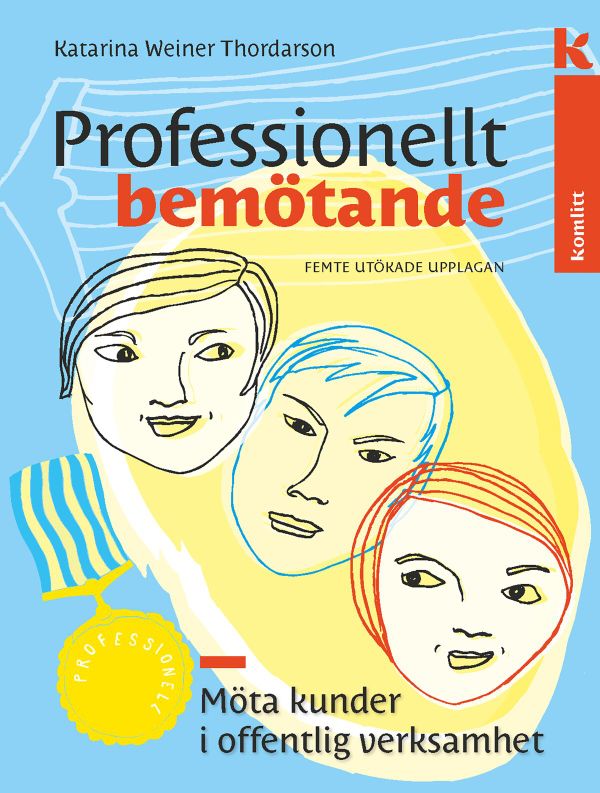 Professionellt bemötande - Möta kunder i offentlig verksamhet | 5:e upplagan