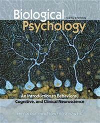Biological Psychology: An Introduction to Behavioral and Cognitive Neuroscience | 6:e upplagan