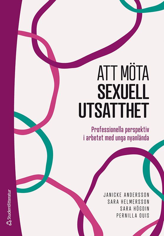 Att möta sexuell utsatthet - Professionella perspektiv i arbetet med unga nyanlända | 1:a upplagan