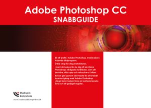 Adobe Photoshop CC  SNABBGUIDE | 1:a upplagan