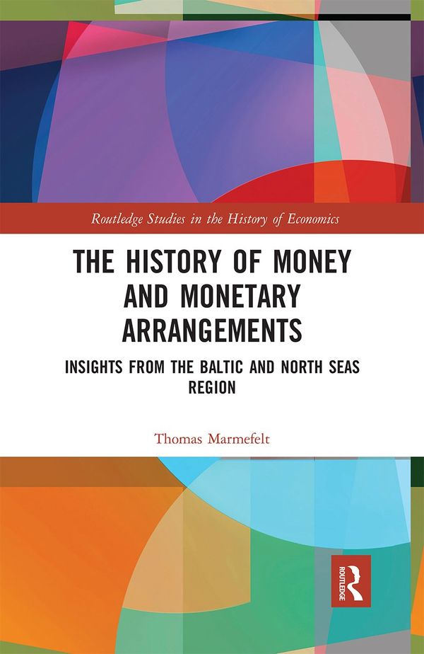 The History of Money and Monetary Arrangements | 1:a upplagan