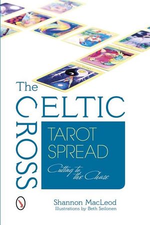 Celtic cross tarot spread - cutting to the chase