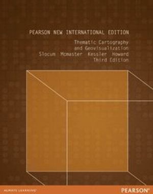 Thematic Cartography and Geovisualization: Pearson New International Edition