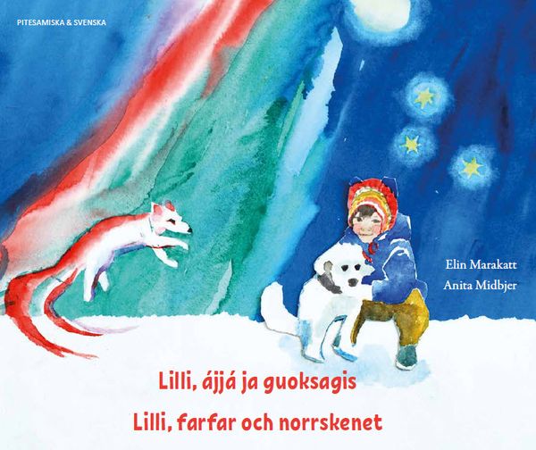 Lilli, farfar och norrskenet (pitesamiska och svenska) | 1:a upplagan