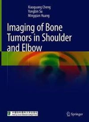 Imaging of Bone Tumors in Shoulder and Elbow | 1:a upplagan