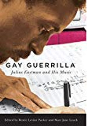 Gay guerrilla - julius eastman and his music