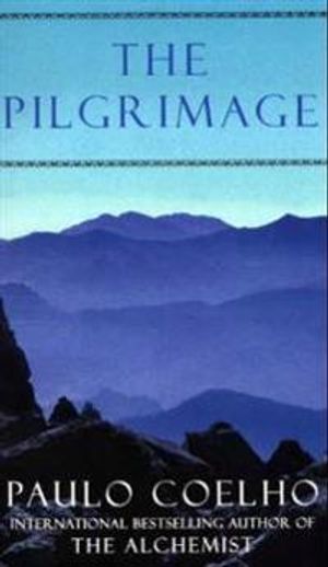 The pilgrimage : a contemporary quest for ancient wisdom