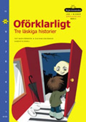 Läs i nivåer 10 Oförklarligt - tre läskiga historier | 1:a upplagan