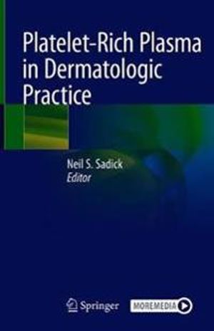 Platelet-Rich Plasma in Dermatologic Practice | 1:a upplagan