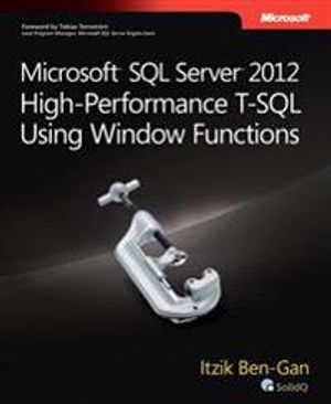 Microsoft SQL Server 2012 High-Performance T-SQL Using Window Functions | 1:a upplagan