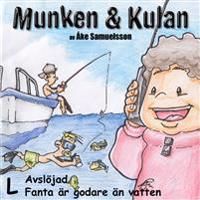 Munken & Kulan L, Avslöjad ; Fanta är godare än vatten | 0:e upplagan