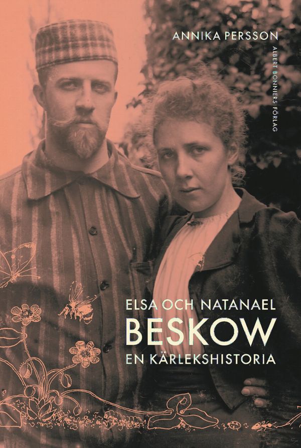 Elsa och Natanael Beskow : en kärlekshistoria | 1:a upplagan