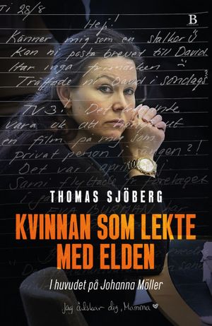 Kvinnan som lekte med elden - i huvudet på Johanna Möller