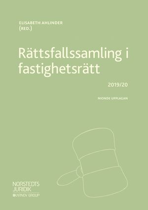 Rättsfallssamling i fastighetsrätt : 2019/2020 | 9:e upplagan