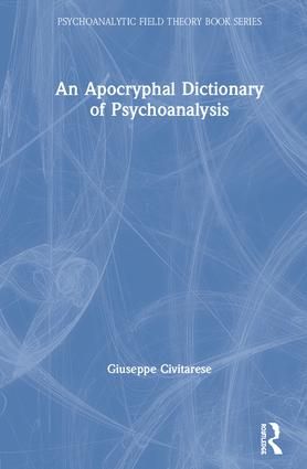 An Apocryphal Dictionary of Psychoanalysis | 1:a upplagan