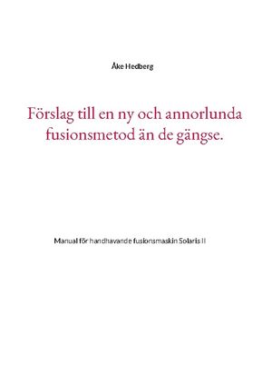 Förslag till en ny och annorlunda fusionsmetod än de gängse. : Manual för h | 1:a upplagan