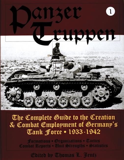 Panzertruppen - the complete guide to the creation & combat employment of g | 0:e upplagan