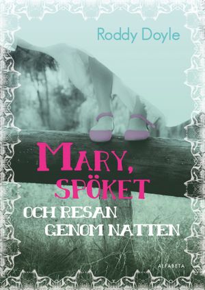 Mary, spöket och resan genom natten | 1:a upplagan