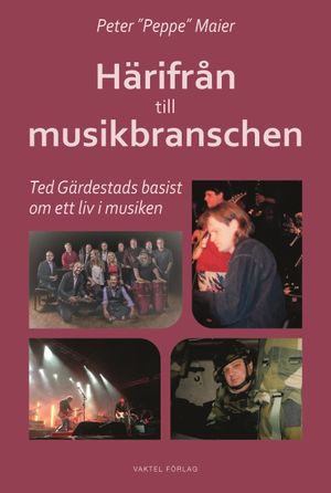 Härifrån till musikbranschen: Ted Gärdestads basist om ett liv i musiken | 1:a upplagan