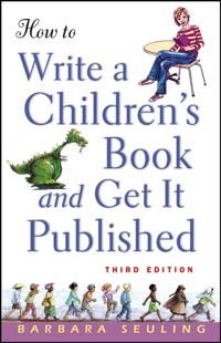 How to Write a Children's Book and Get It Published, 3rd Edition