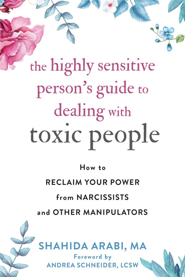 The Highly Sensitive Person's Guide to Dealing with Toxic People | 0:e upplagan