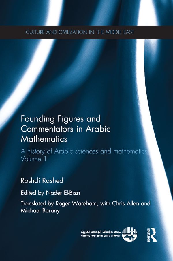 Founding Figures and Commentators in Arabic Mathematics | 1:a upplagan