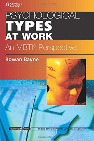 Psychological types at work: an mbti perspective - psychology@work series