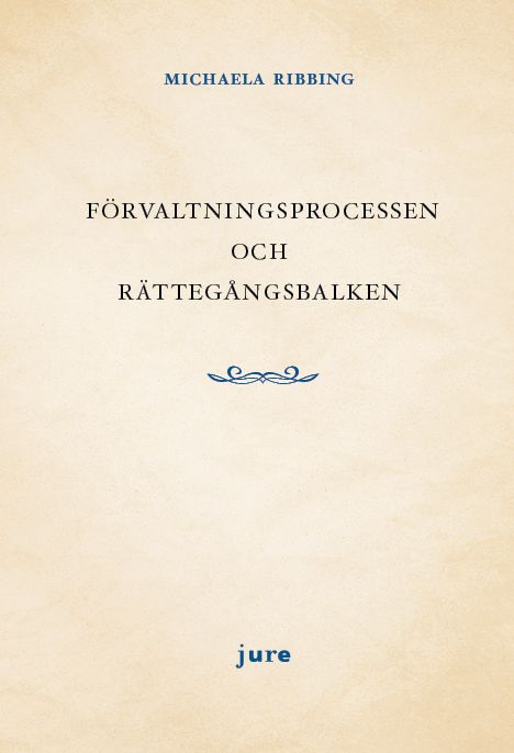 Förvaltningsprocessen och rättegångsbalken | 0:e upplagan