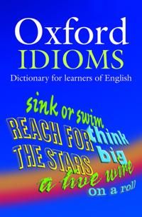 Oxford Idioms Dictionary | 0:e upplagan
