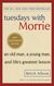 Tuesdays With Morrie