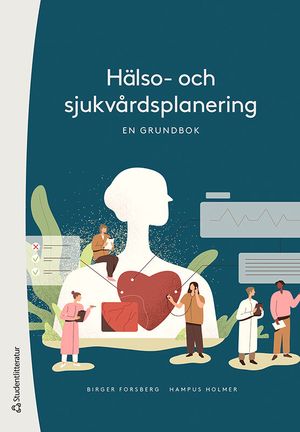 Hälso- och sjukvårdsplanering - En grundbok | 1:a upplagan