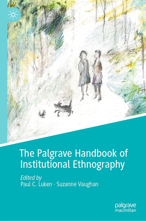 The Palgrave Handbook of Institutional Ethnography | 1:a upplagan