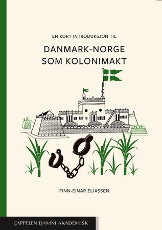 En kort introduksjon til Danmark-Norge som kolonimakt | 1:a upplagan