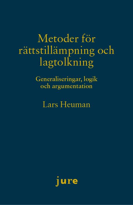 Metoder för rättstillämpning och lagtolkning – Generaliseringar, logik och argumentation | 0:e upplagan