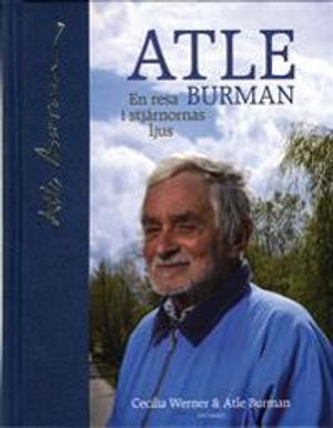 Atle Burman : en resa i stjärnornas ljus