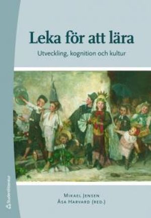 Leka för att lära : utveckling, kognition och kultur | 1:a upplagan