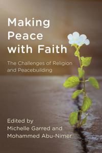 Making peace with faith - the challenges of religion and peacebuilding | 0:e upplagan